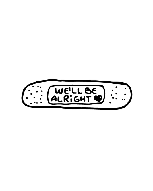 We'll be Alright Band-aid Tattoo     2*2 inch