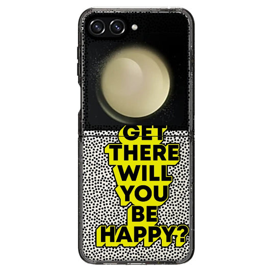 "Once You Get There Will You Be Happy"_Samsung Z Flip [1506809]